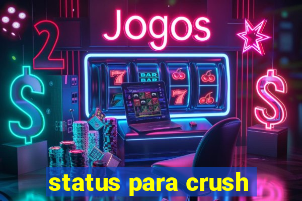 status para crush